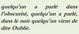 QUELQU UN A PARLE DANS L OBSCURITE QUELQU UN A PARLE DANS LE NOIR QUELQU UN VIENT DE DIRE OUBLIE-txt